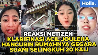 Reaksi Netizen Klarifikasi Acil Jouleha Hancurin Rumah Gegara Suaminya Selingkuh 20 Kali