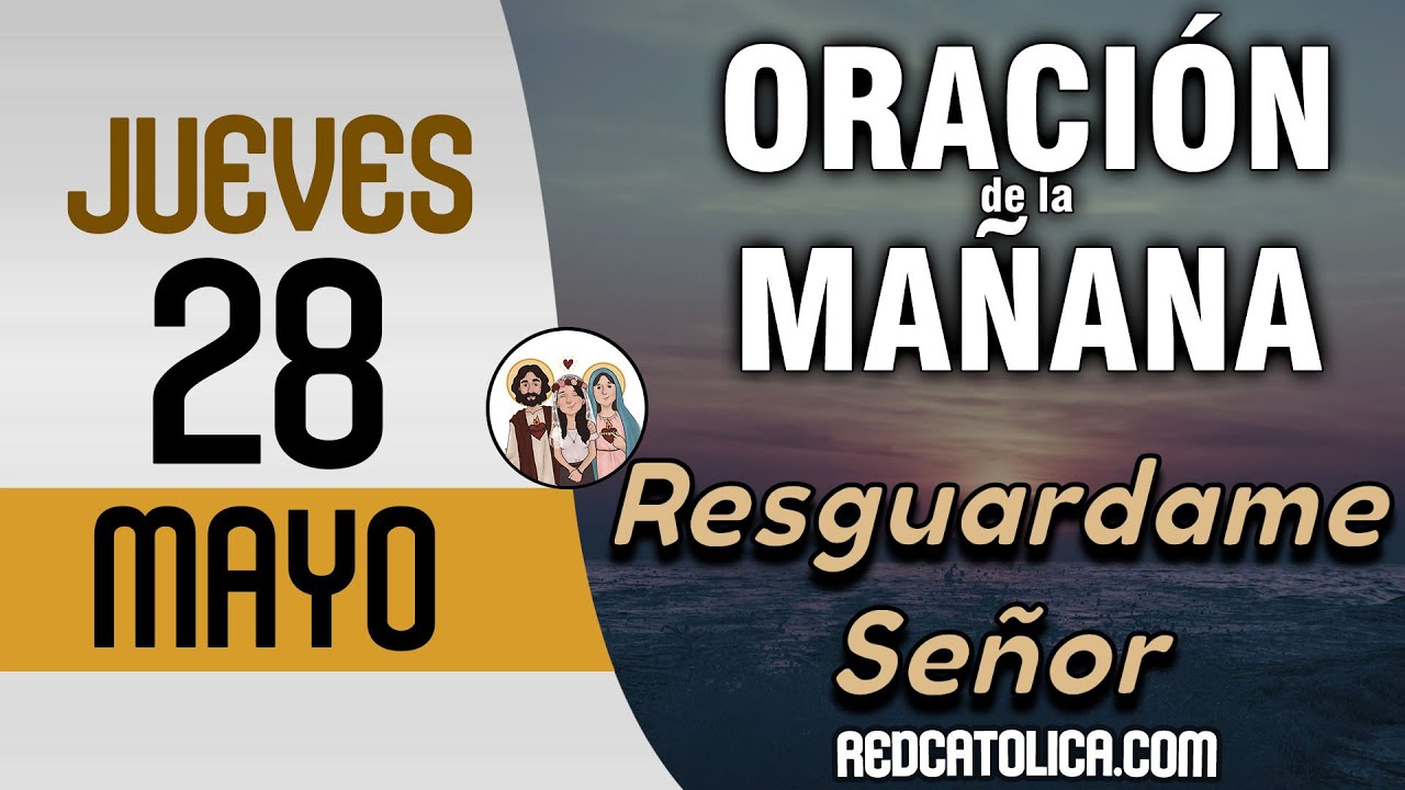 Oracion de la Mañana De Hoy Jueves 28 de Mayo - Salmo 122 Tiempo De ...
