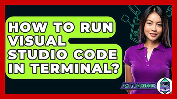 How To Run Visual Studio Code In Terminal? - Next LVL Programming