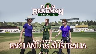 DON BRADMAN CRICKET 17 | WOMEN'S FIVE5 GAMEPLAY | ENGLAND VS AUSTRALIA