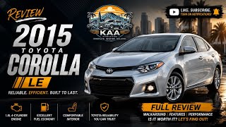 2015 Toyota Corolla LE Review | Is This Still the Best Daily Car?