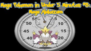 Mega Pokemon in Under 5 Minutes #8: Mega Alakazam