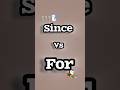 Since vs For | Easy English Grammar in 30 Secs 🎯