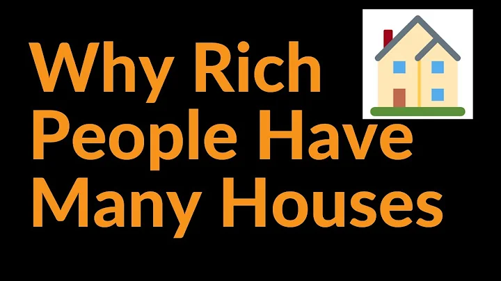 Why Rich People Have Many Houses