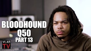Bloodhound Q50 On Rumors Claiming He Saw Bloodhound Lil Jeff Get Killed Part 13