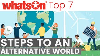 7 Steps to an Alternative World | WhatsOn