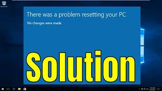 There Was a Problem Resetting Your PC No Changes Were Made FIX