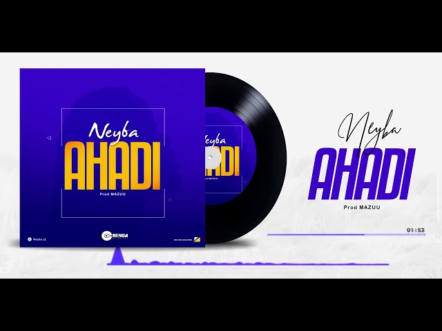 Neyba  -  Ahadi  (Official Audio) class=