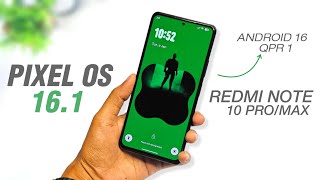PIXEL OS 16.1 Update With Android 16 QPR1 Is Here! | Redmi Note 10 Pro / Pro Max
