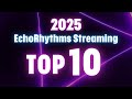 EchoRhythms 2025 Streaming Top 10 | The Songs That Defined the Year (EDM)