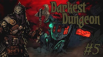 Darkest Dungeon | Part 5: Treasure And The Bounty Hunter