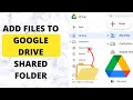 How to Add Files to Google Drive Shared Folder?