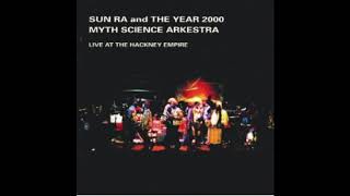 LIVE AT HACKNEY EMPIRE - SUN RA AND THE YEAR 2000 MYTH SCIENCE ARKESTRA [FULL ALBUM AUDIO]