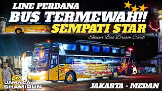 [ LINE PERDANA!!😍] BUS TERBARU SEMPATI STAR BUS TERMEWAH DI ACEH❗ SLEEPER BUS || JAKARTA-MEDAN