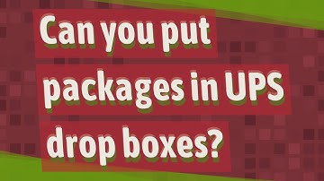 Can you put packages in UPS drop boxes?