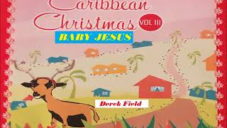 BABY JESUS (Derek Field) Christmas Music - Barbados