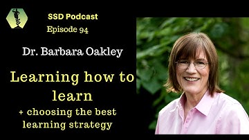 Learning how to learn + mastering things effectively w/ Dr. Barbara Oakley (SSD.094)
