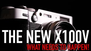 The NEW Fujifilm X100V, can it be improved? Three things that NEED to happen with the X100VI