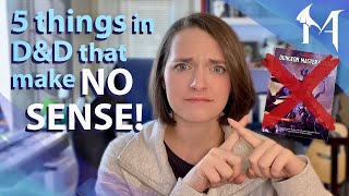 5 Things in D&D That Make No Sense!