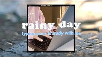 rainy day typing asmr & study with me // asmr keyboard fast typing, real time rain