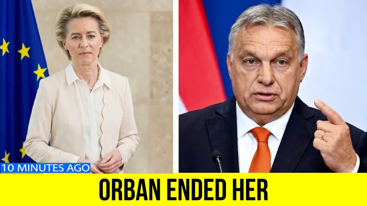 Orbán stuns Brussels into silence — von der Leyen’s EU loses control