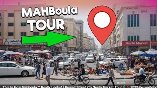 This Is How Mahboula Really Looks Kuwait Street 215 To Nesto Market Tour 2025