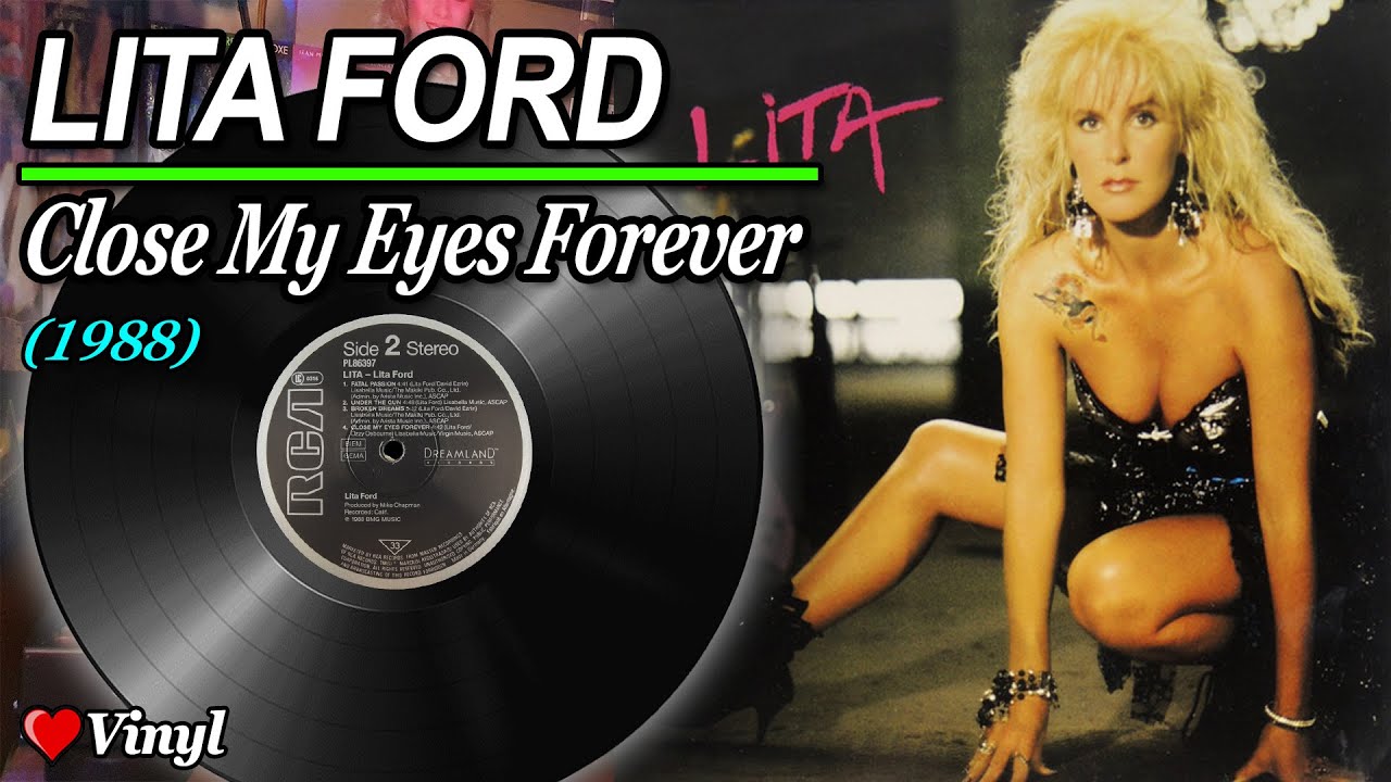 LITA FORD - CLOSE MY EYES FOREVER (1988) ♥ VINYL - YouTube