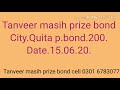 Tanveer masih prize bond city Quita p.bond 200.Date.15.06.2020.