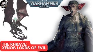 40K LORE RARE XENOS RACES - THE KHRAVE - LORDS OF EVIL