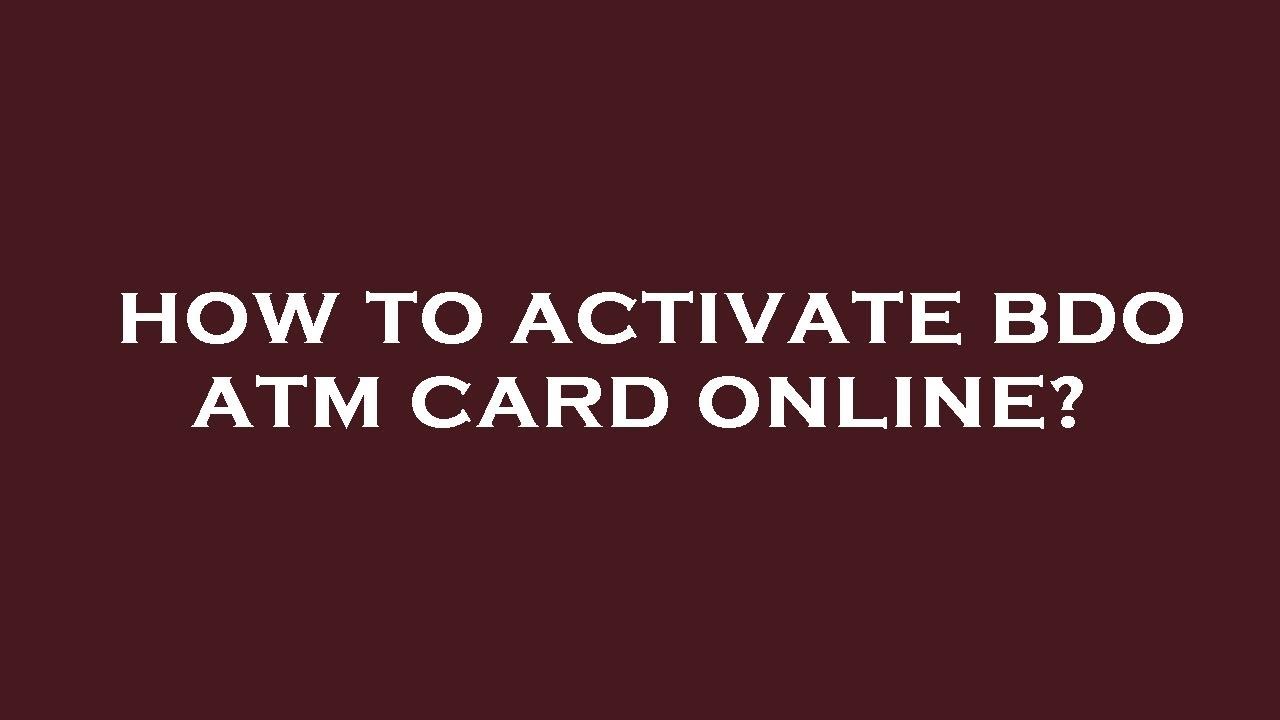 How to activate bdo atm card online?