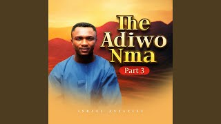 Ihe Adiwo Nma - Part 3 - Medley 1