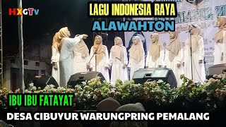 Lagi Indonesia Raya Alawathon || Ibu Ibu Fatayat Desa Cibuyur Warungpring Pemalang