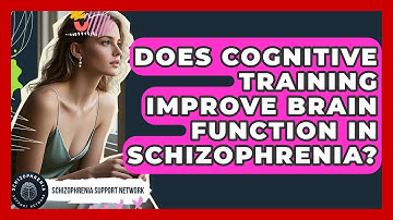 Does Cognitive Training Improve Brain Function In Schizophrenia? - Schizophrenia Support Network