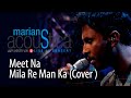 Meet na mila re man ka cover  marianssl  acoustica concert