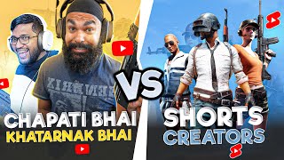 CHAPATI AND KHATARNAK ISHAN VS ALL SHORTS CREATOR | BGMI INDIA