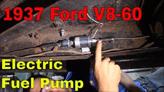 1937 Ford V860:  Installing a 6V Electric Fuel Pump
