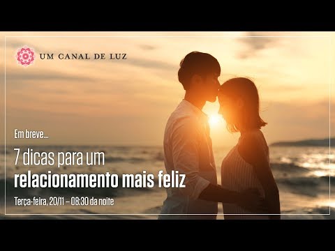 7 dicas para um relacionamento mais feliz - 7 dicas para um relacionamento mais feliz