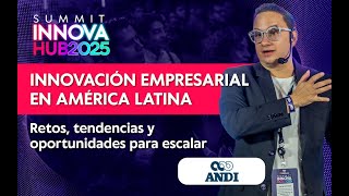 Innovación empresarial en LATAM: Retos y oportunidades | InnovaHub 2025