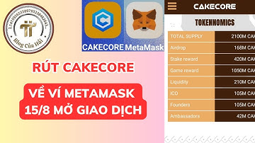 Hướng Dẫn Rút CakeCore Về Ví Metamask l Blog Của Hải