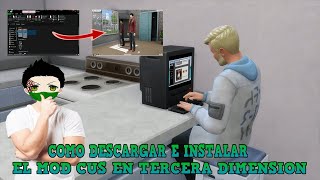 COMO DESCARGAR E INSTALAR EL MOD DE LOS SIMS 4 EL CUS EN TERCERA DIMENSION