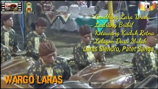 Gending Lara Wudu - Bribil - Kaduk Rena - Dara Muluk, Slendro Sanga _ Ki Seno Nugroho // Wargo Laras