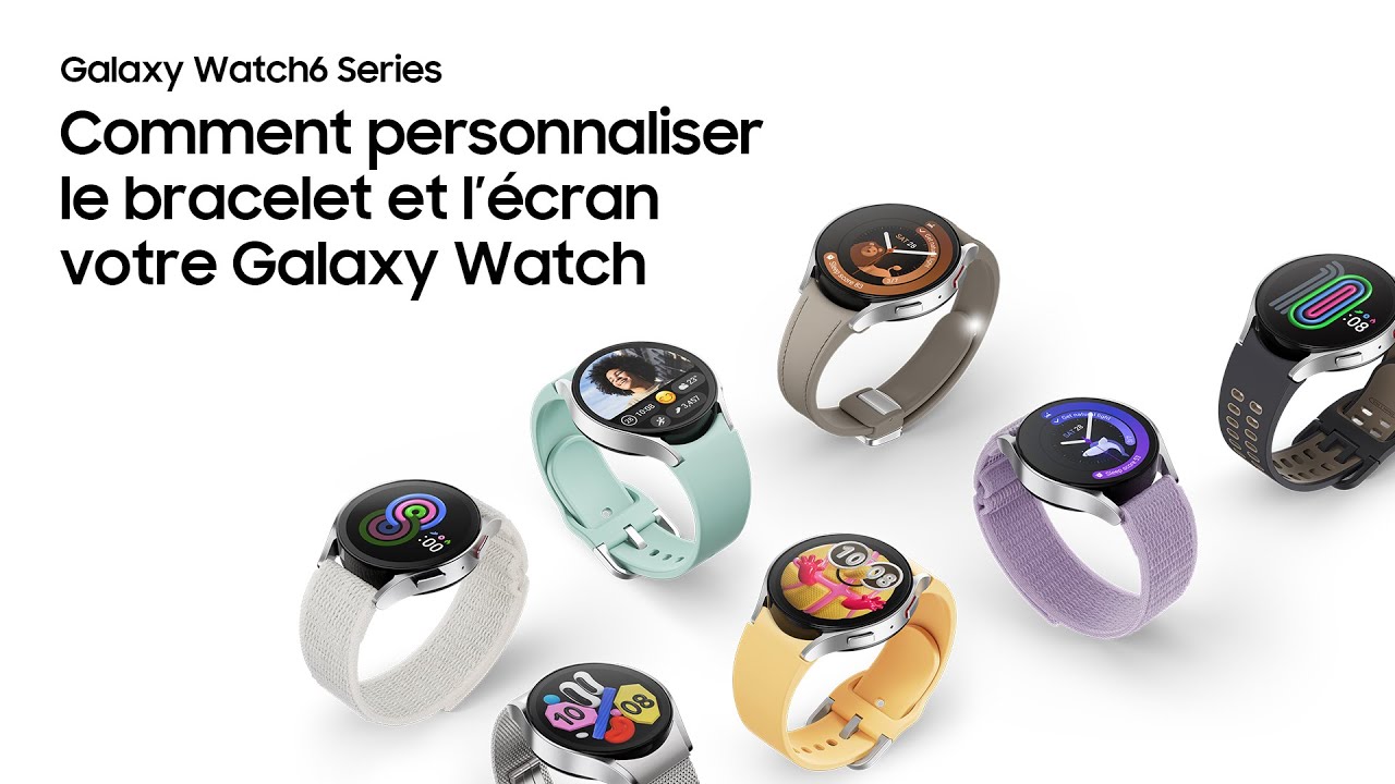 Comment personnaliser le bracelet et l'écran de votre Galaxy Watch