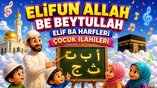 Elifun Allah Be Beytullah | Çocuk İlahileri