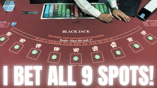I BET ALL 9 SPOTS! #blackjack