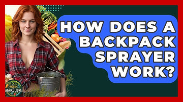 How Does A Backpack Sprayer Work? - The World of Agriculture