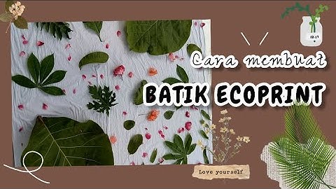 Cara Membuat Batik Ecoprint - Singkat, Padat, Jelas