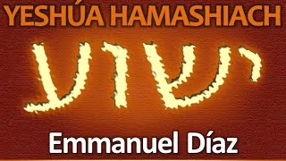 Emmanuel Díaz - Yeshúa Hamashiach | Hechos 4:12; Job 42:5; Filipenses 2:5-11