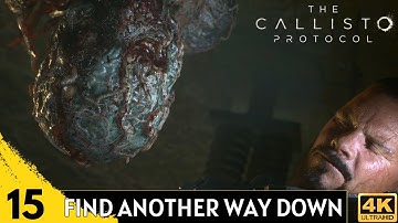 The Callisto Protocol Gameplay Walkthrough Part 15 - Below | Find Another Way Down [4K 60FPS]