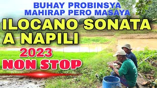 Buhay Probinsya Mahirap pero masaya/ILOCANO SONATA A NAPILI 2023 NON STOP