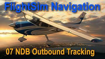 Flight Sim Navigation 07 NDB Outbound Tracking Intercepting